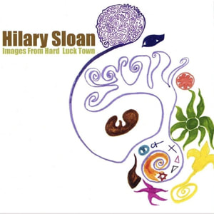 Hilary Sloan - Images From a Hard Luck Town - Traditional Country